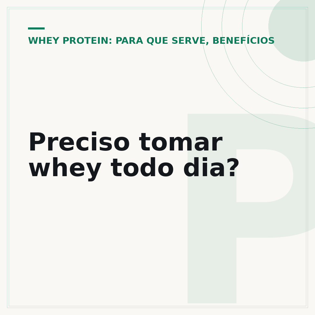 Preciso tomar whey todo dia?