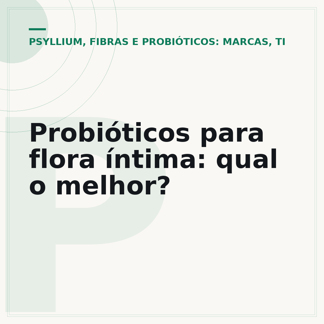 Probióticos para flora íntima: qual o melhor?