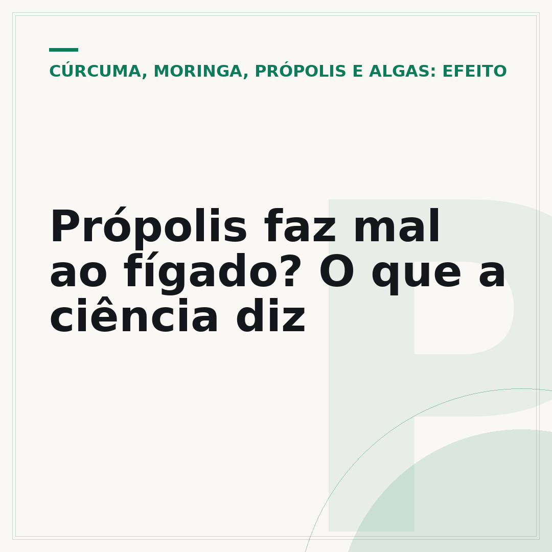 Própolis faz mal ao fígado? O que a ciência diz