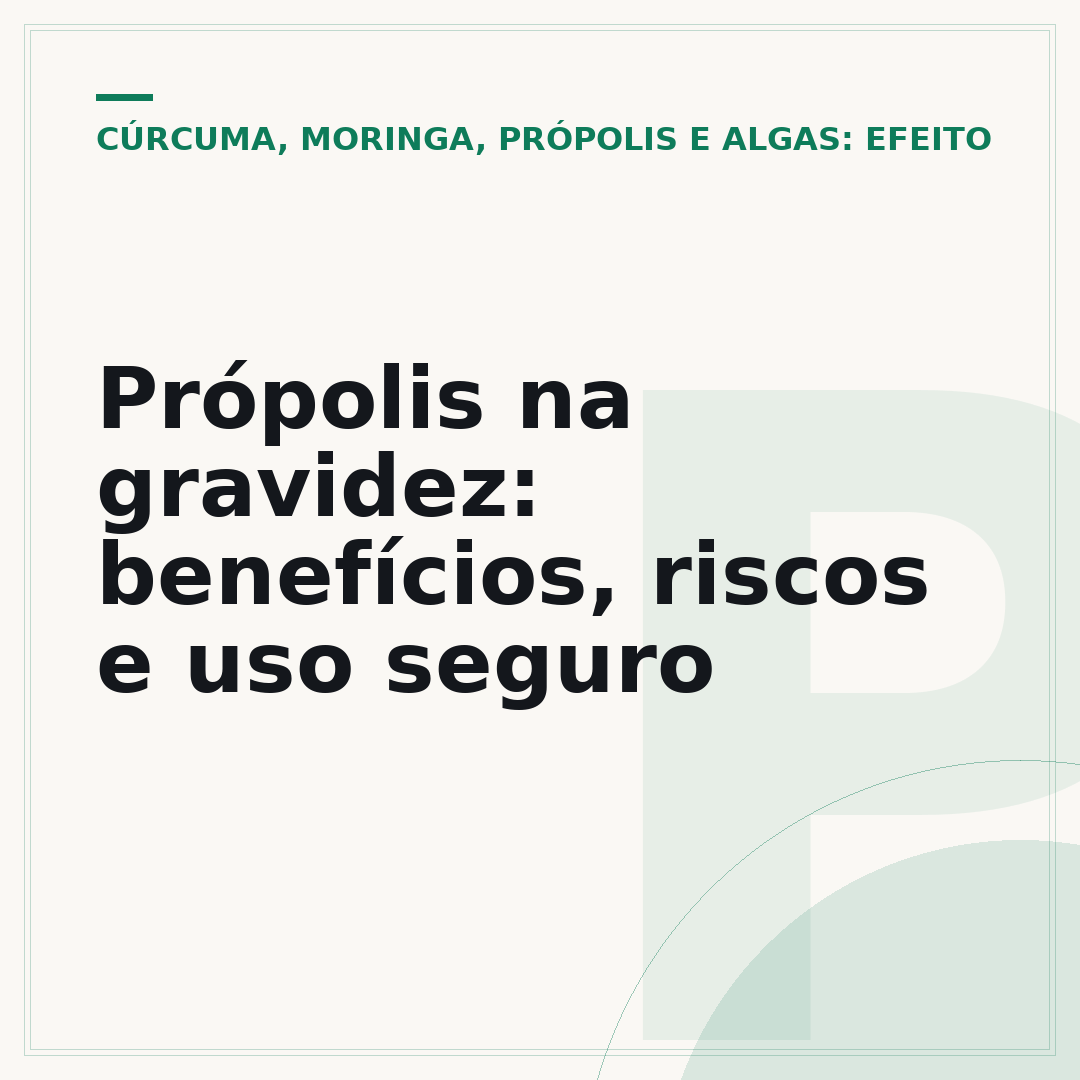 Própolis na gravidez: benefícios, riscos e uso seguro