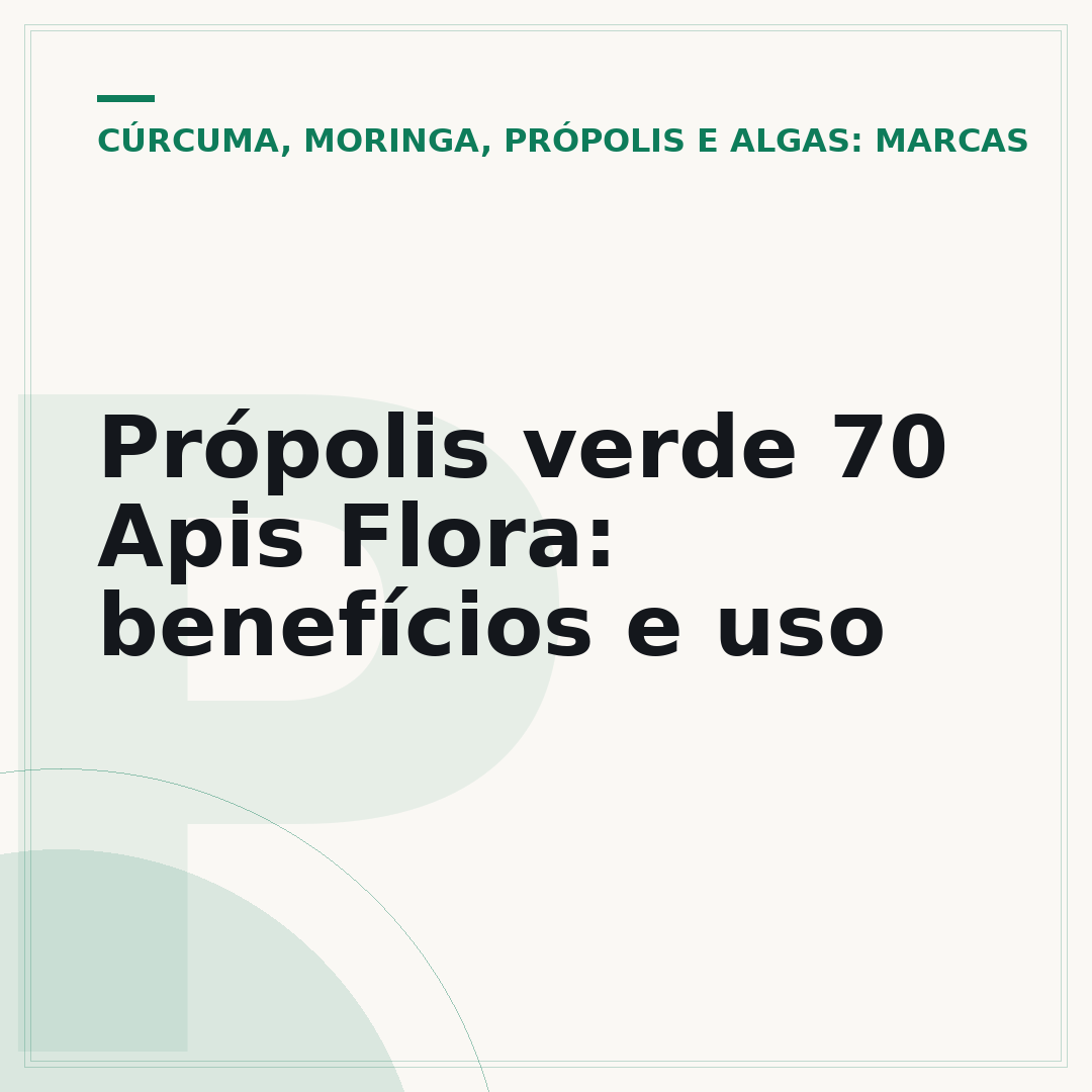 Própolis verde 70 Apis Flora: benefícios e uso