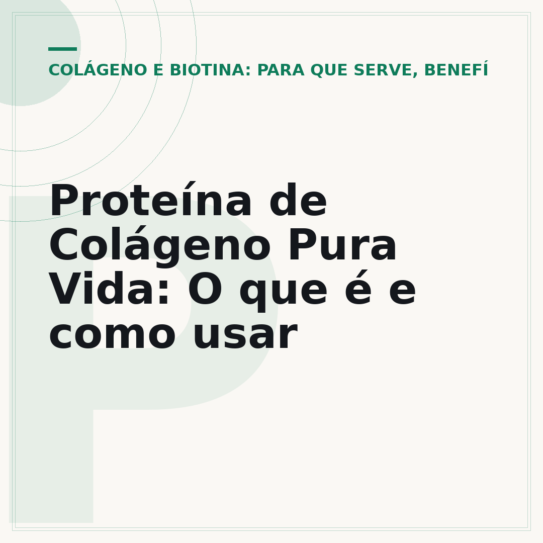 Proteína de Colágeno Pura Vida: O que é e como usar