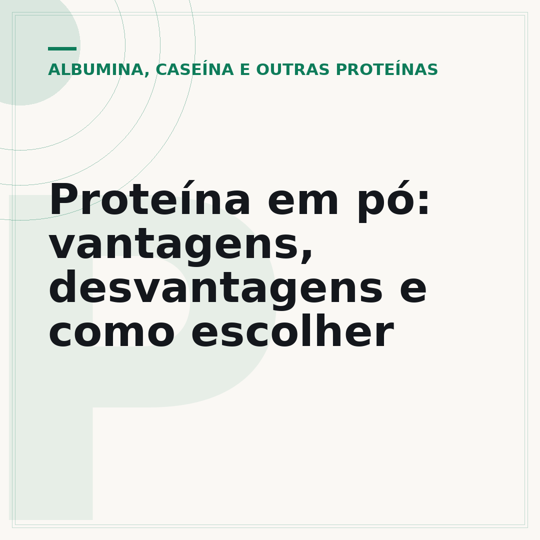 Proteína em pó: vantagens, desvantagens e como escolher