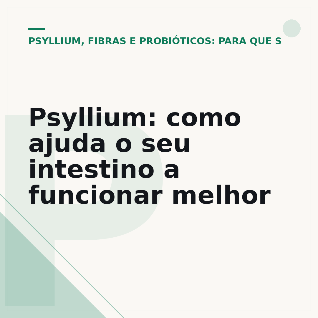 Psyllium: como ajuda o seu intestino a funcionar melhor