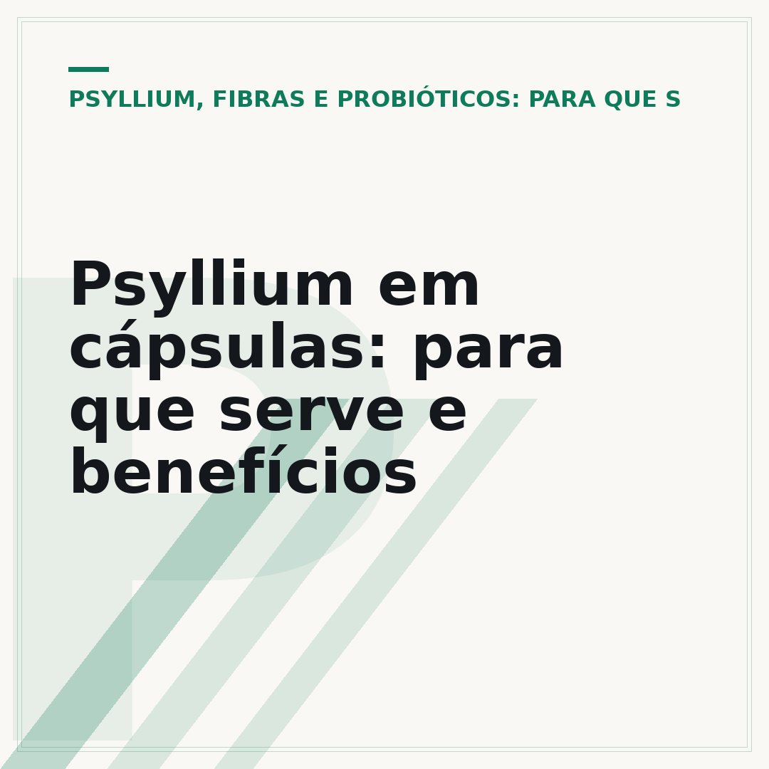 Psyllium em cápsulas: para que serve e benefícios