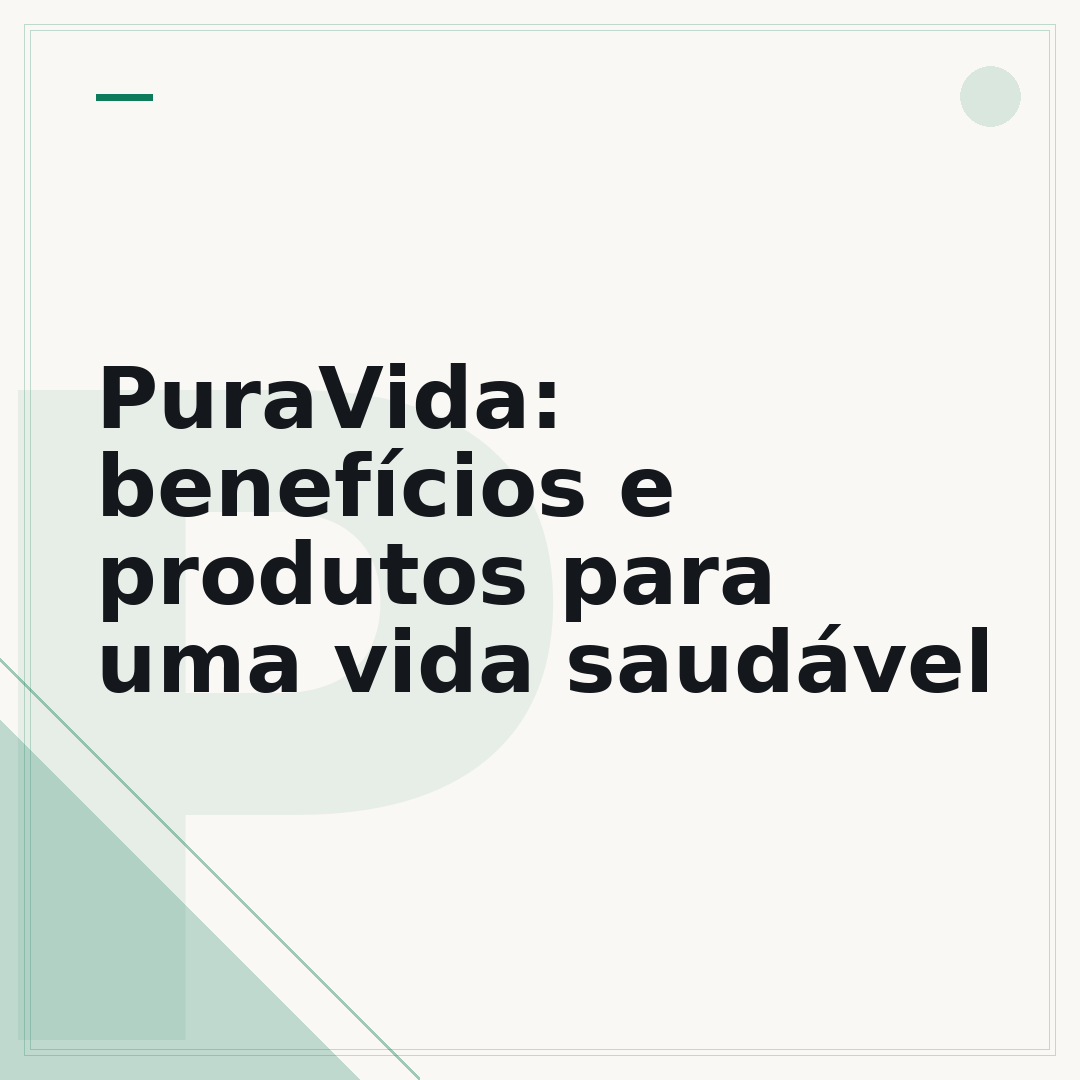 PuraVida: benefícios e produtos para uma vida saudável