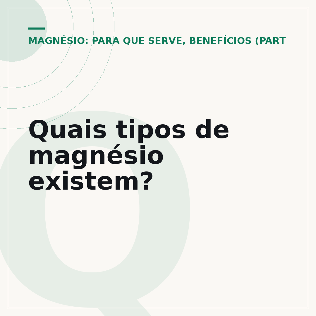 Quais tipos de magnésio existem?