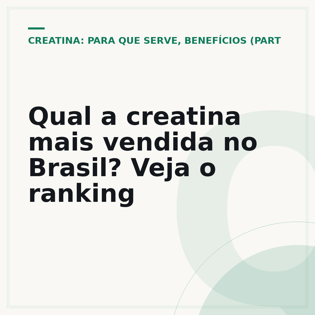 Qual a creatina mais vendida no Brasil? Veja o ranking
