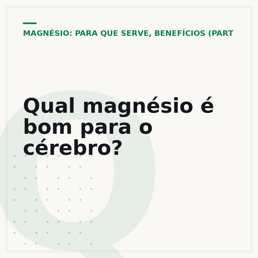 Qual magnésio é bom para o cérebro?