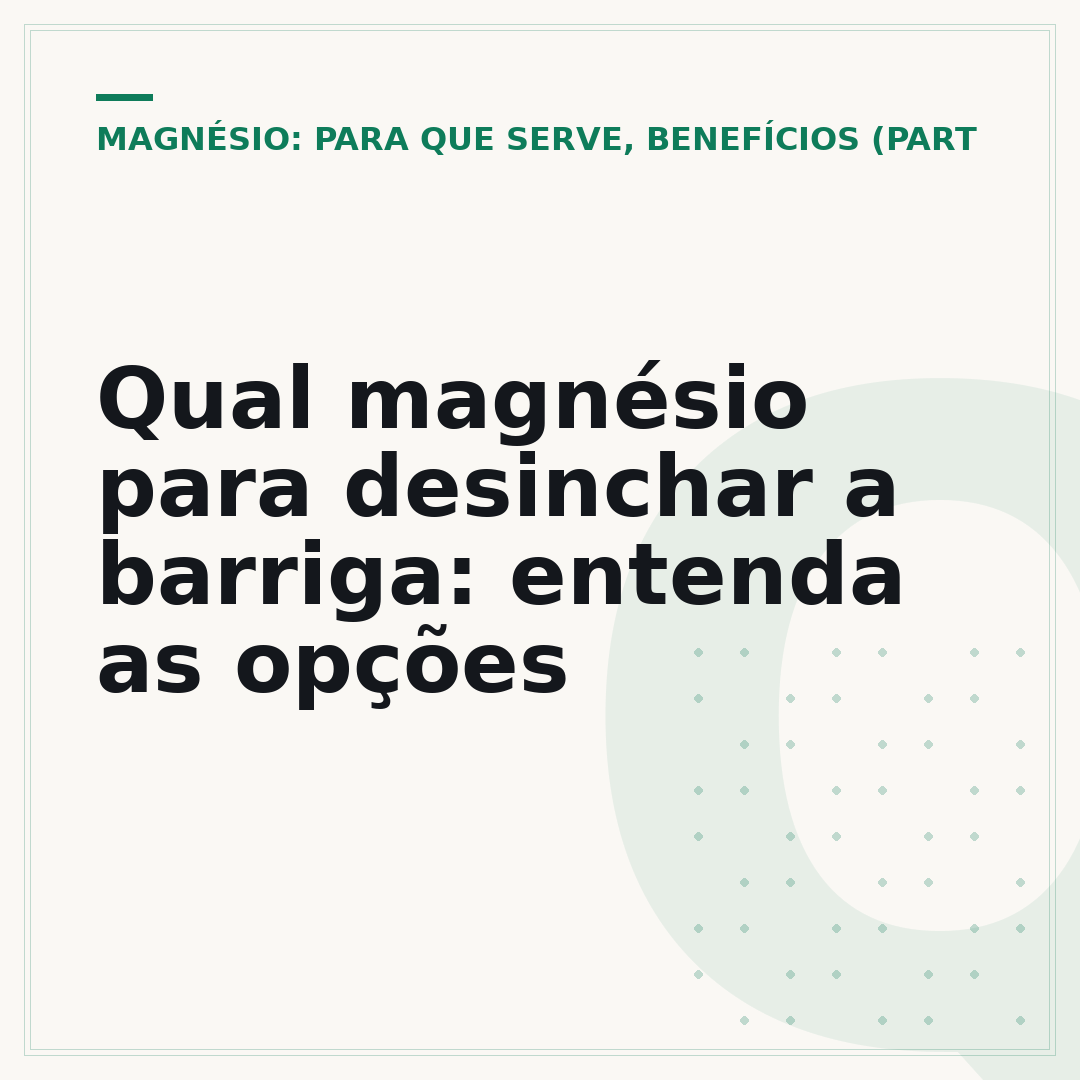 Qual magnésio para desinchar a barriga: entenda as opções