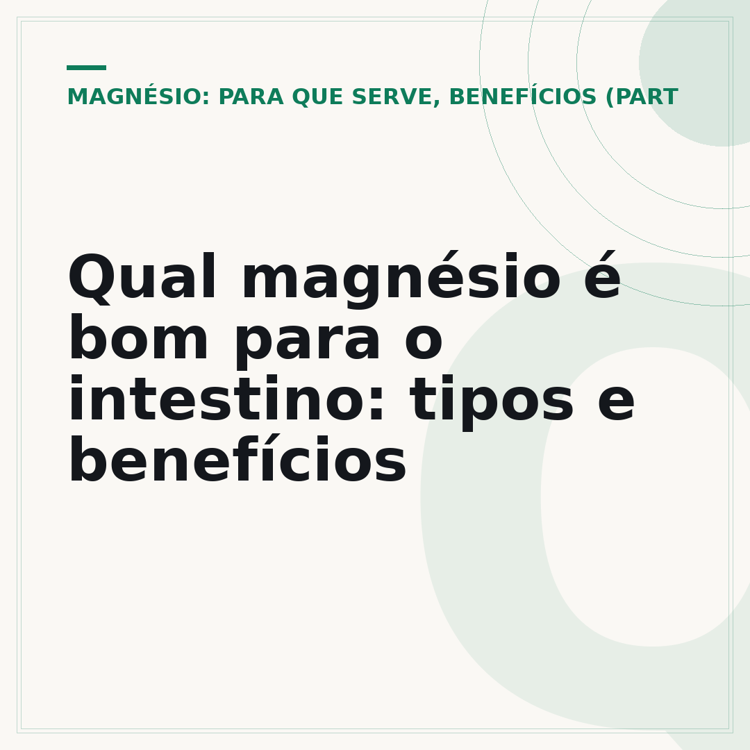Qual magnésio é bom para o intestino: tipos e benefícios