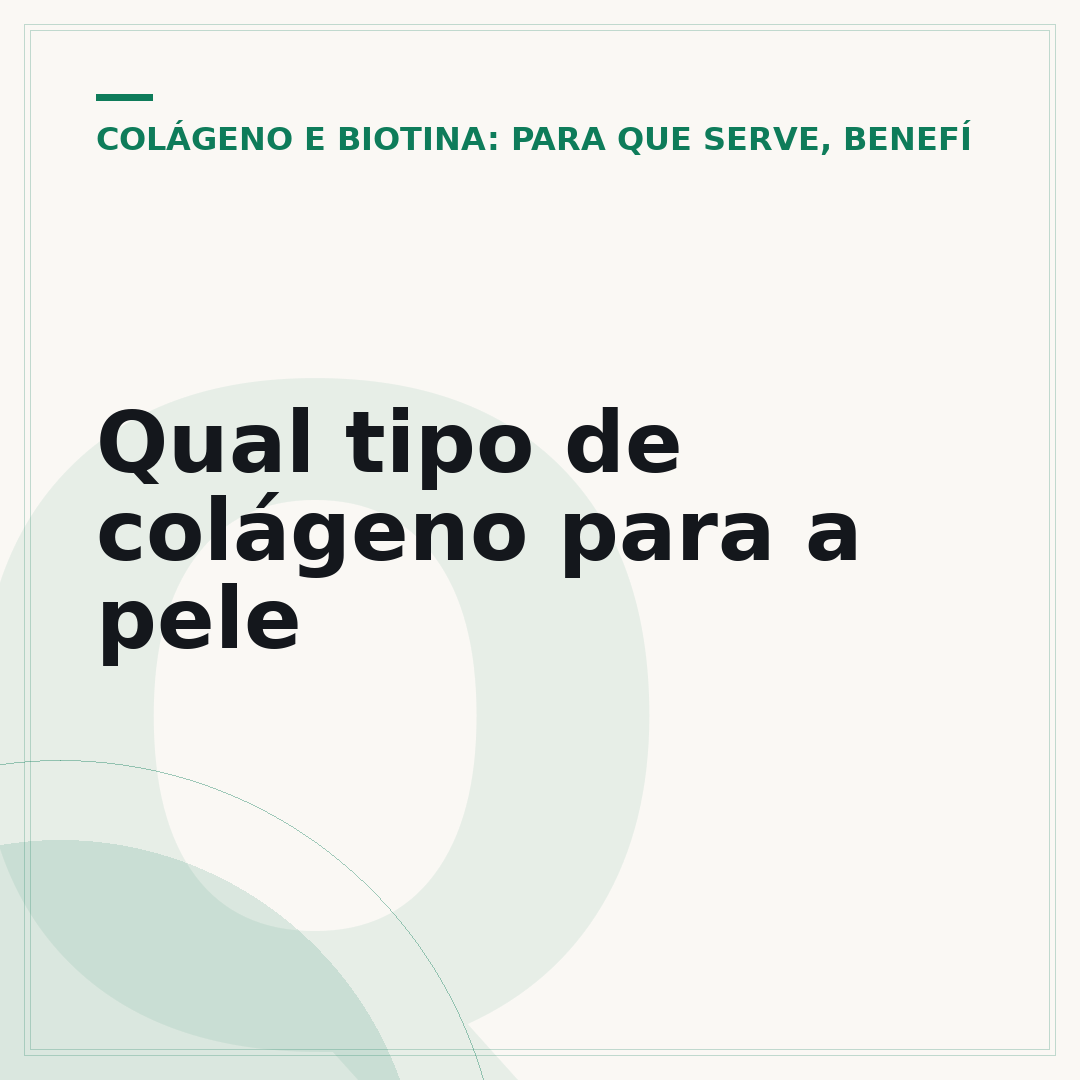 Qual tipo de colágeno para a pele