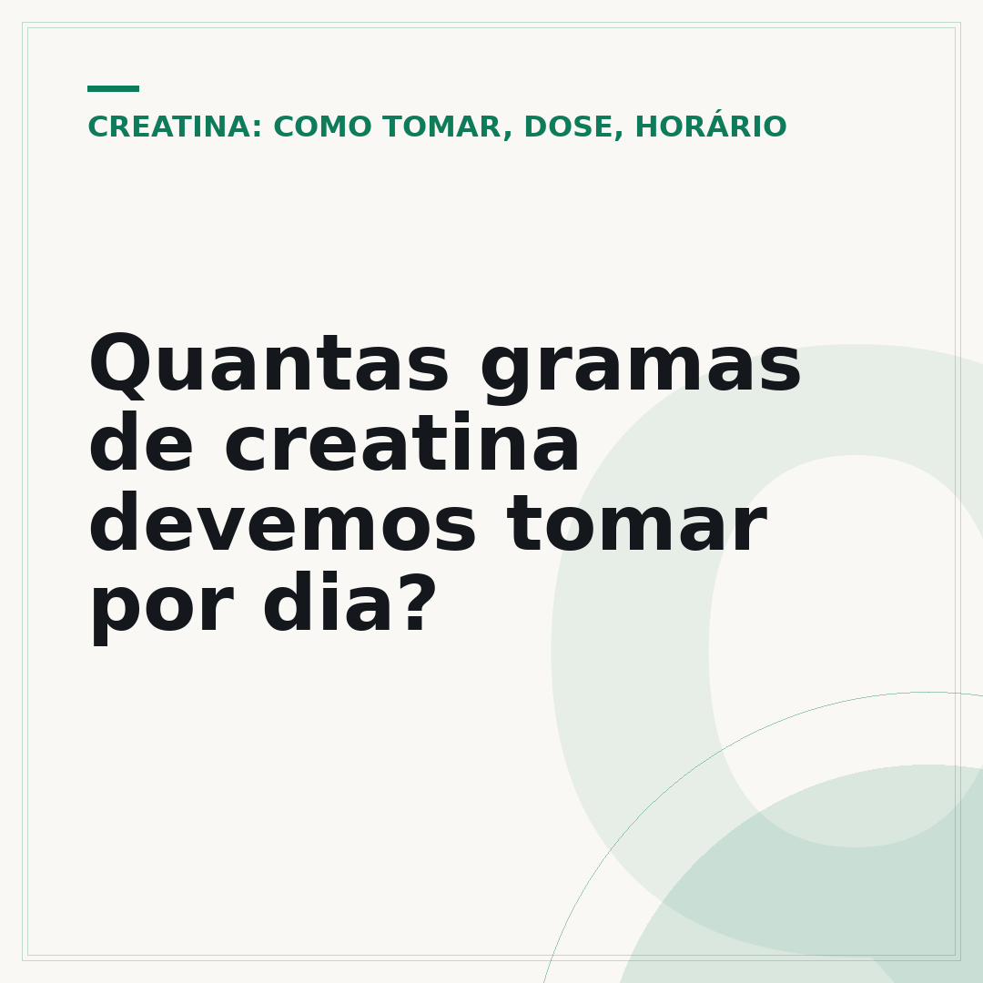 Quantas gramas de creatina devemos tomar por dia?