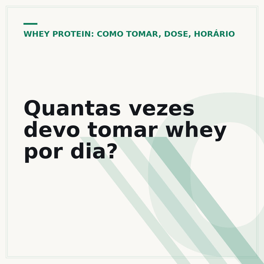 Quantas vezes devo tomar whey por dia?