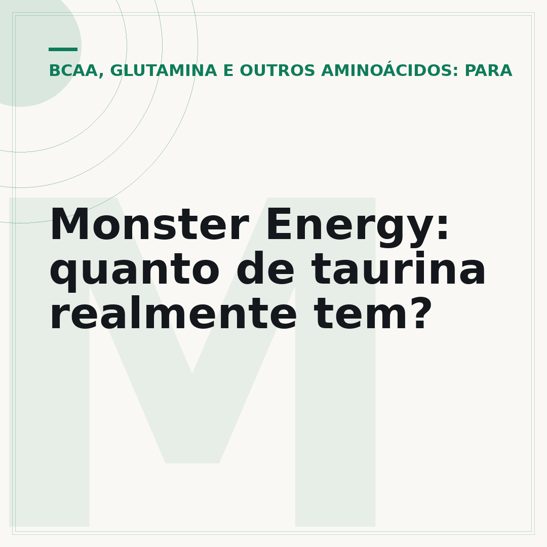 Monster Energy: quanto de taurina realmente tem?