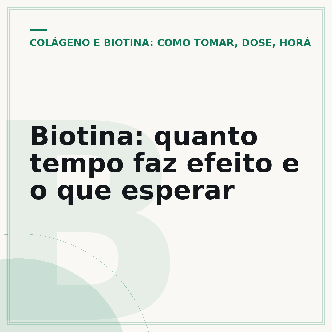 Biotina: quanto tempo faz efeito e o que esperar