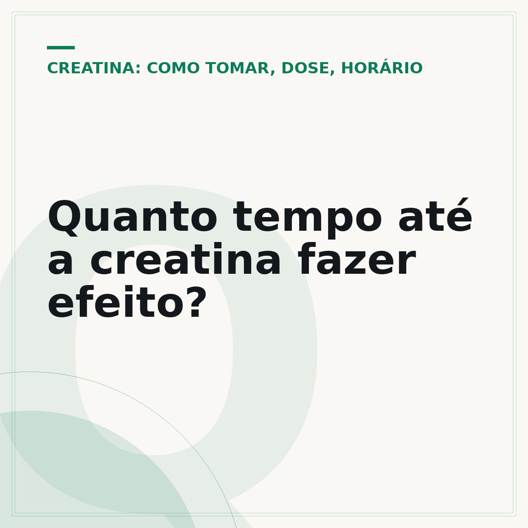 Quanto tempo até a creatina fazer efeito?