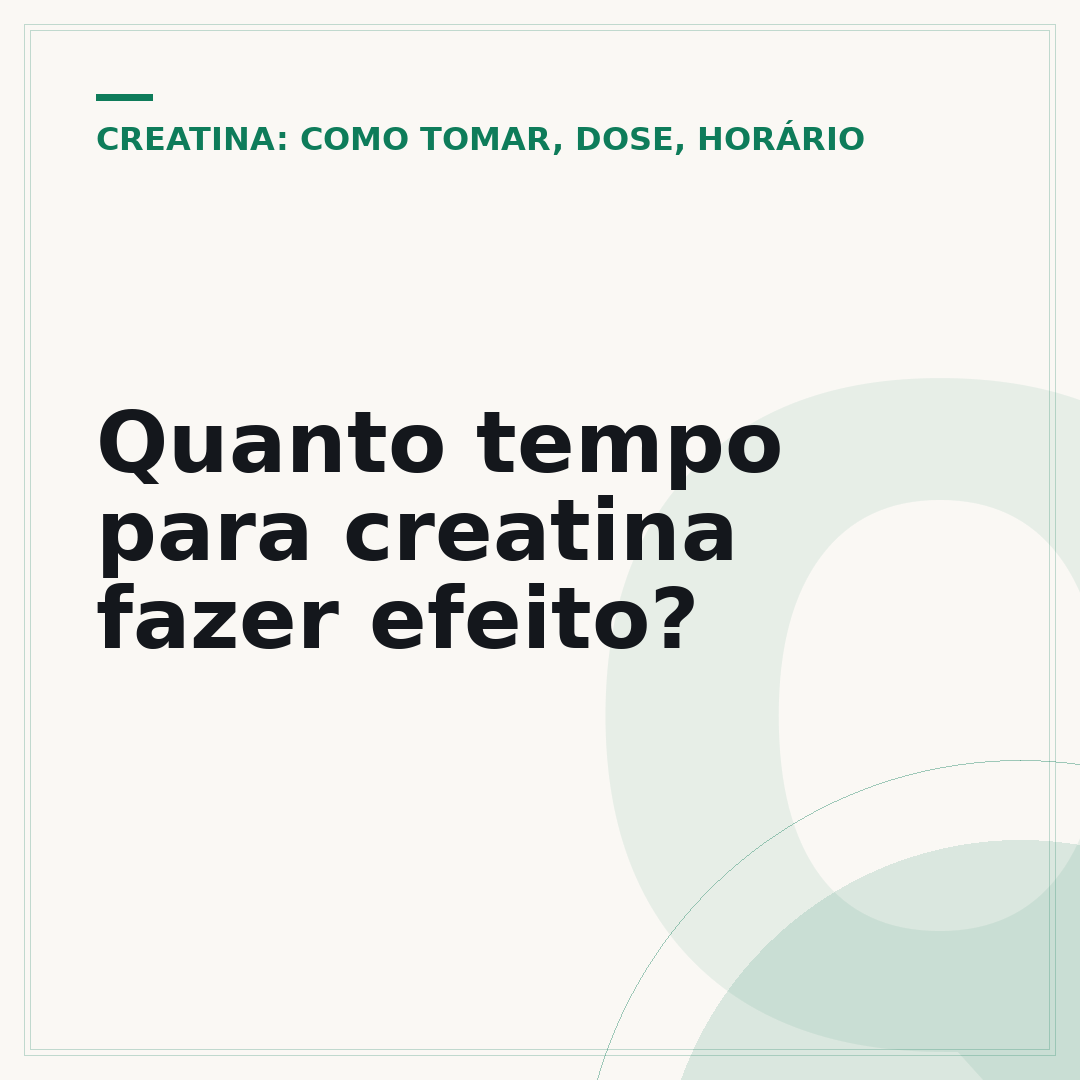 Quanto tempo para creatina fazer efeito?
