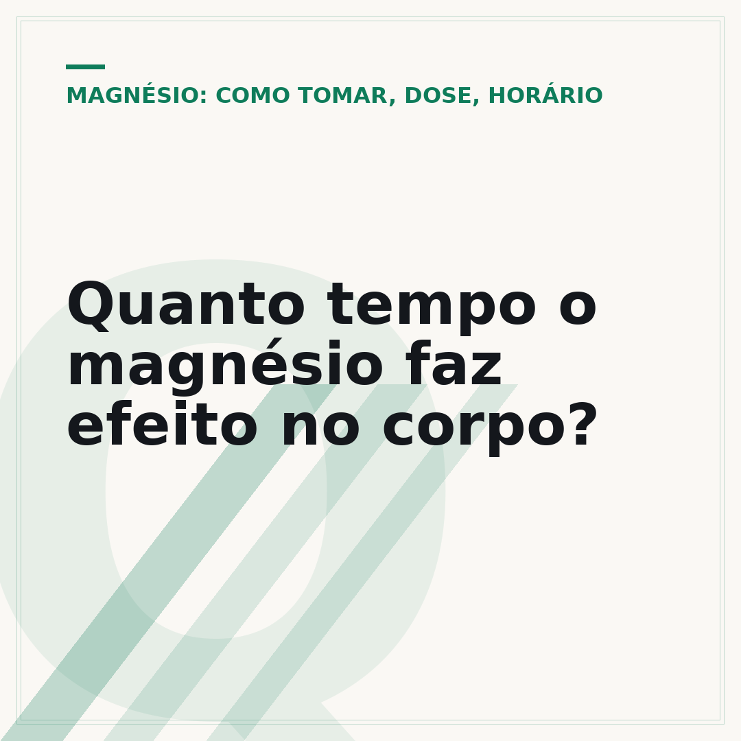 Quanto tempo o magnésio faz efeito no corpo?
