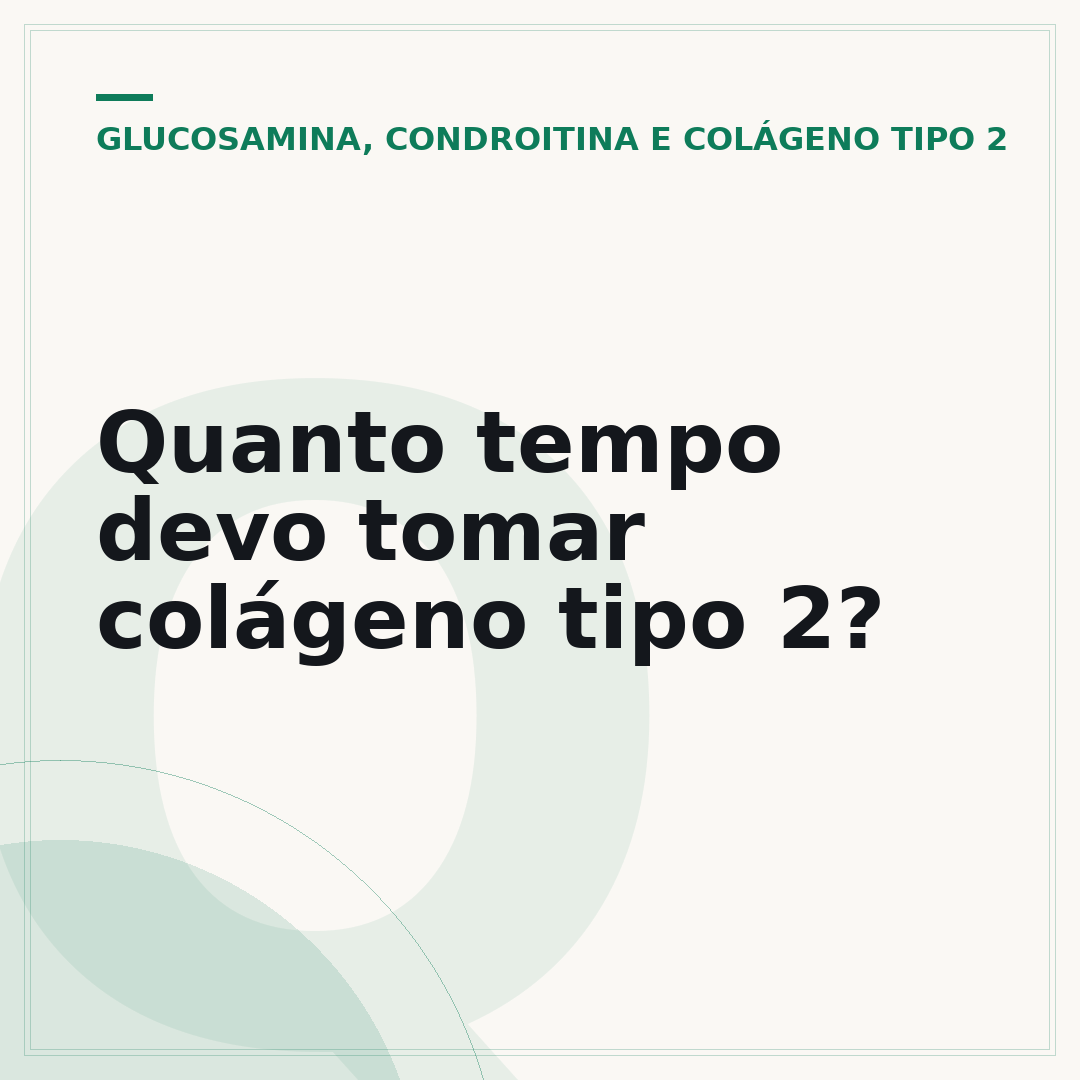 Quanto tempo devo tomar colágeno tipo 2?