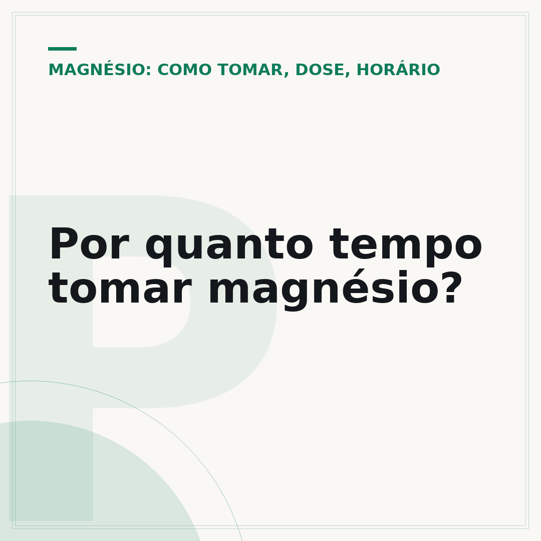 Por quanto tempo tomar magnésio?