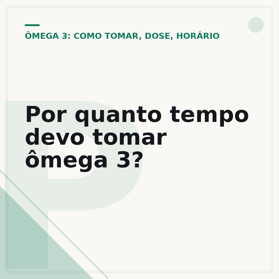 Por quanto tempo devo tomar ômega 3?