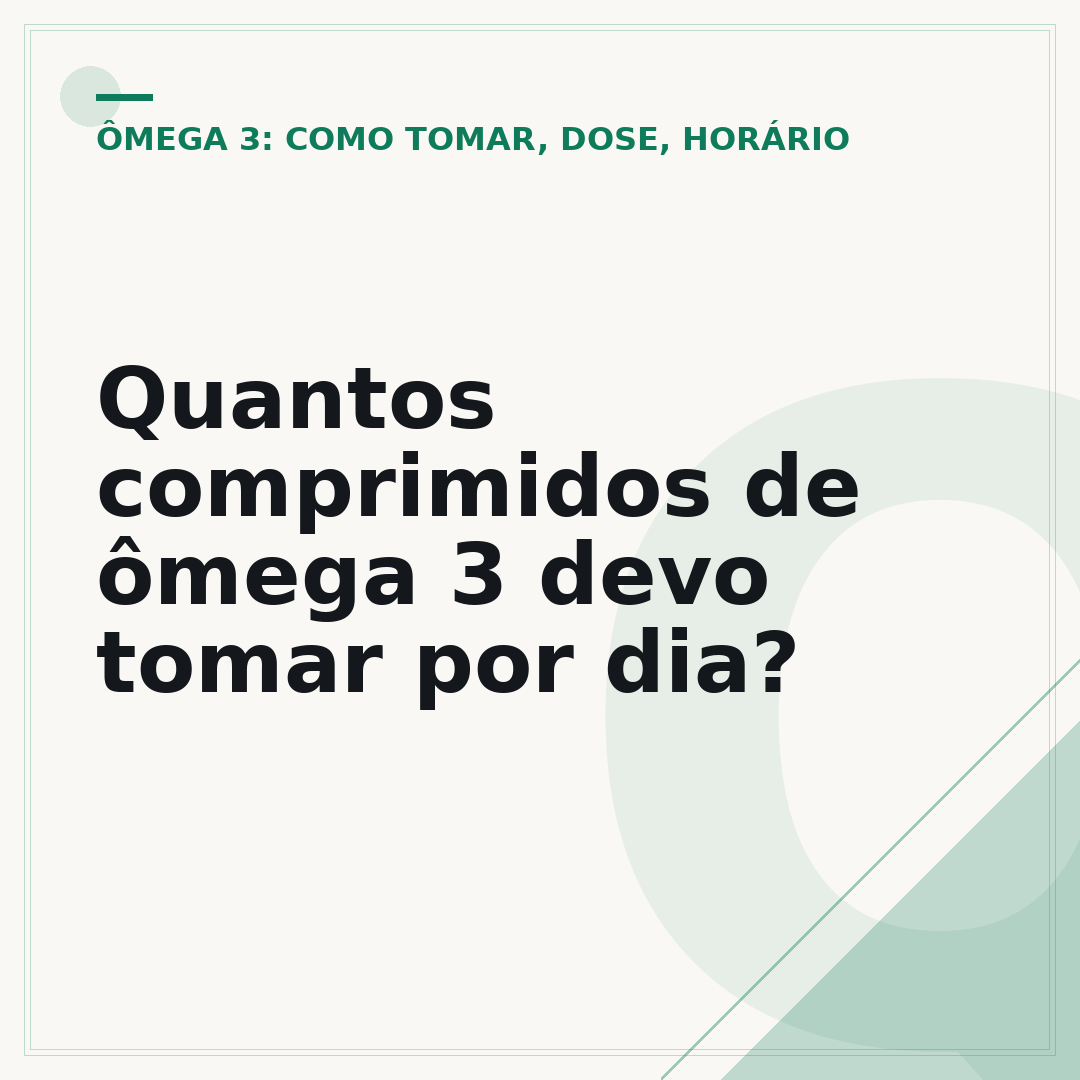 Quantos comprimidos de ômega 3 devo tomar por dia?