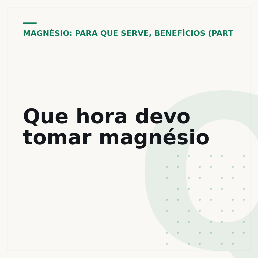 Que hora devo tomar magnésio