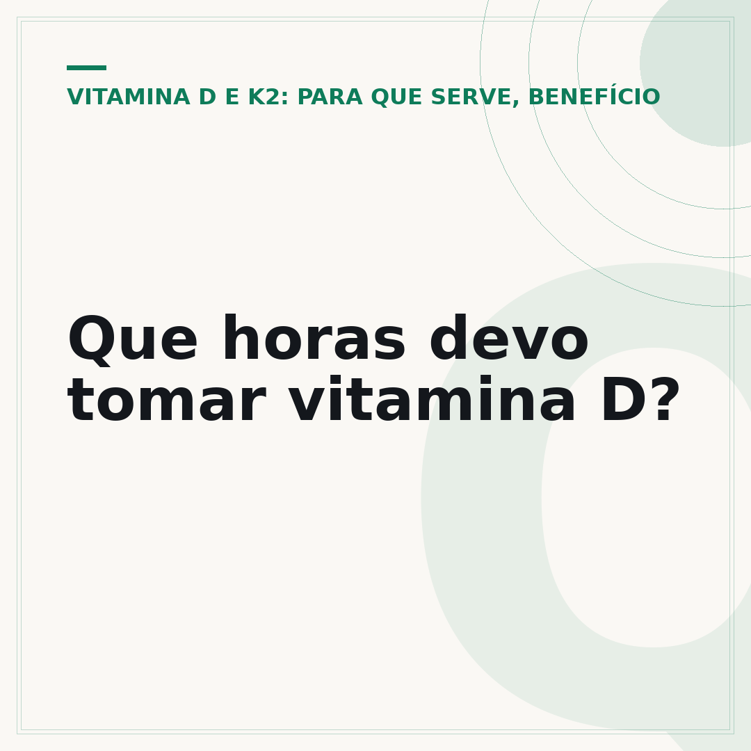 Que horas devo tomar vitamina D?