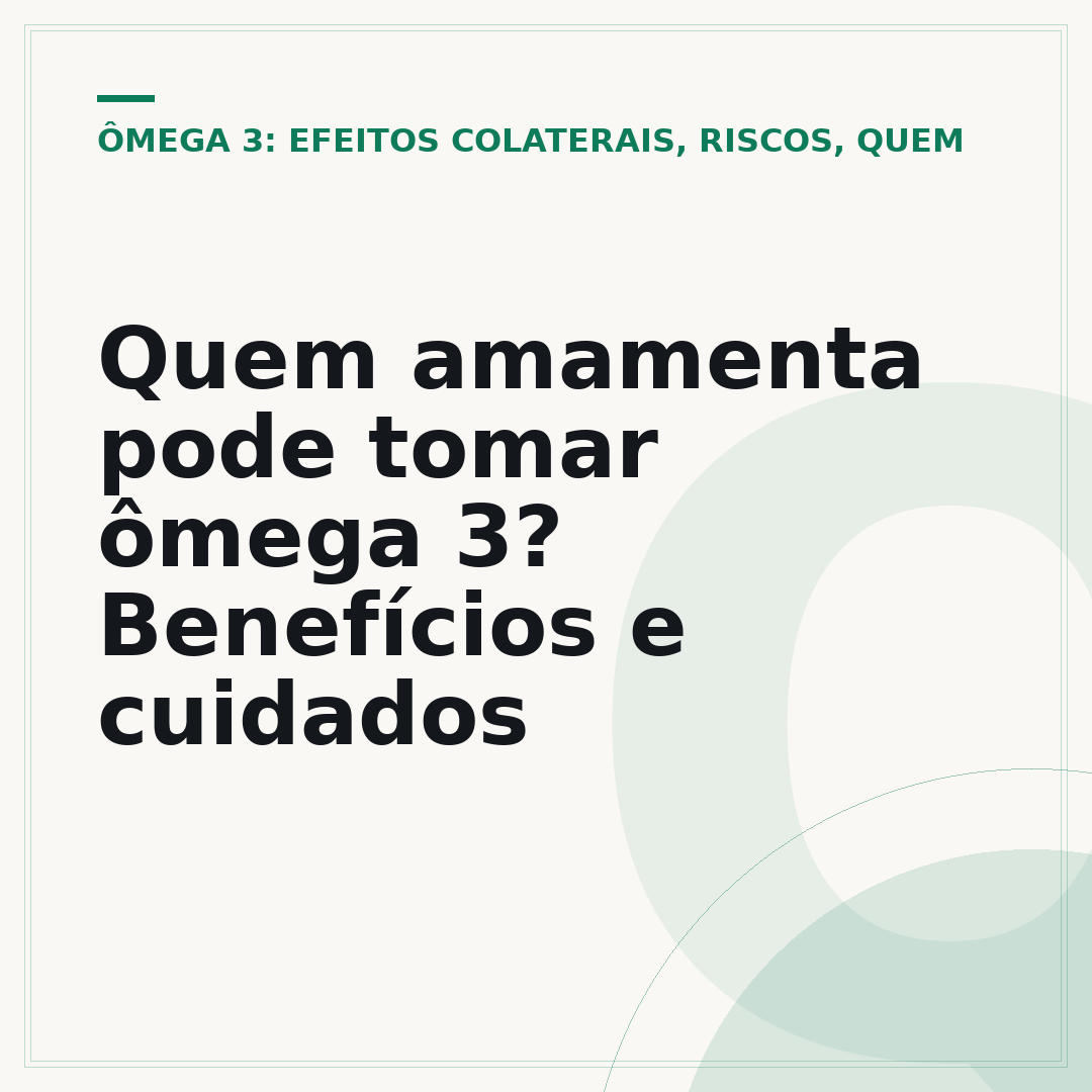 Quem amamenta pode tomar ômega 3? Benefícios e cuidados