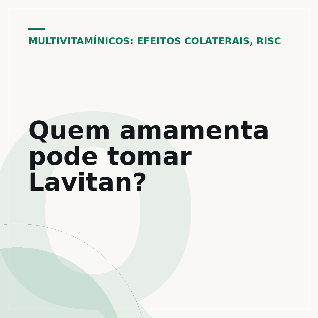 Quem amamenta pode tomar Lavitan?