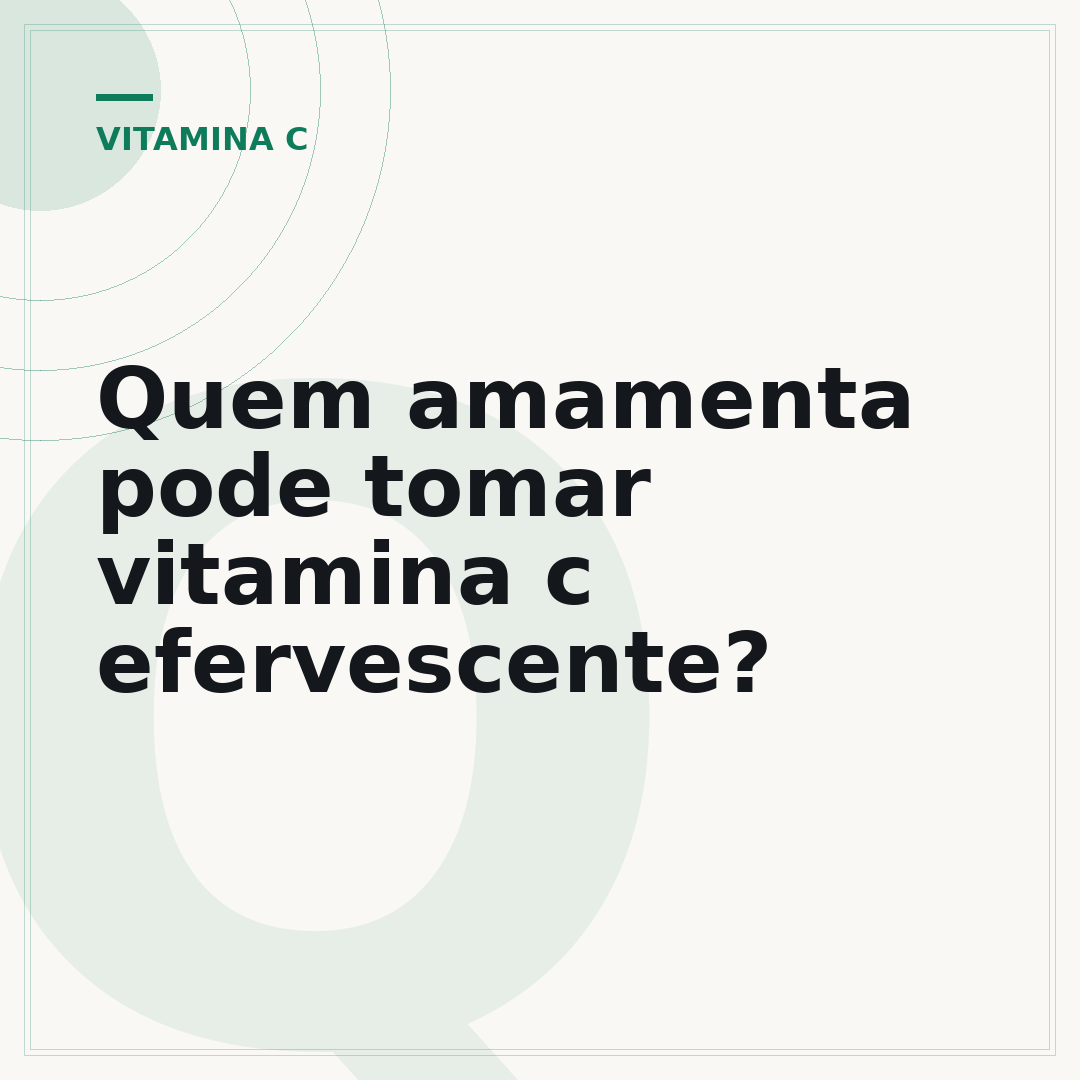 Quem amamenta pode tomar vitamina c efervescente?