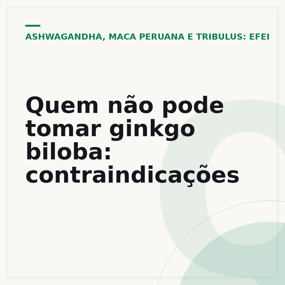 Quem não pode tomar ginkgo biloba: contraindicações
