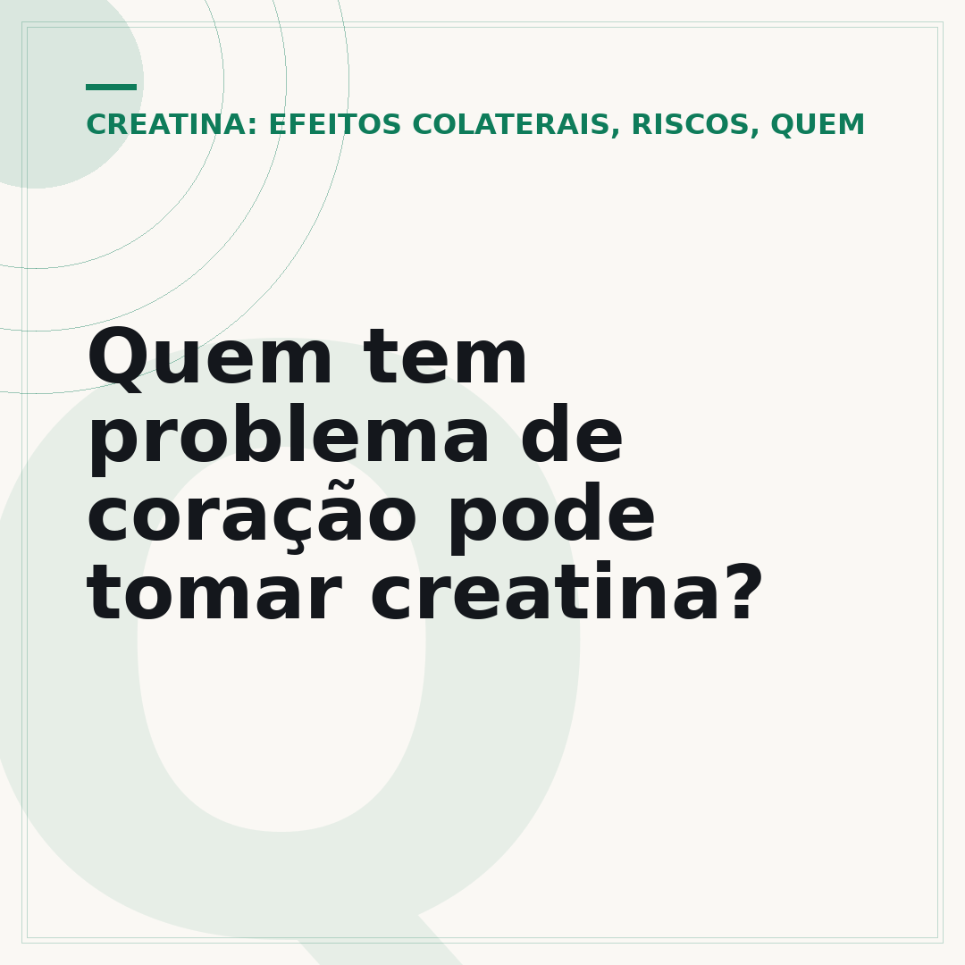 Quem tem problema de coração pode tomar creatina?