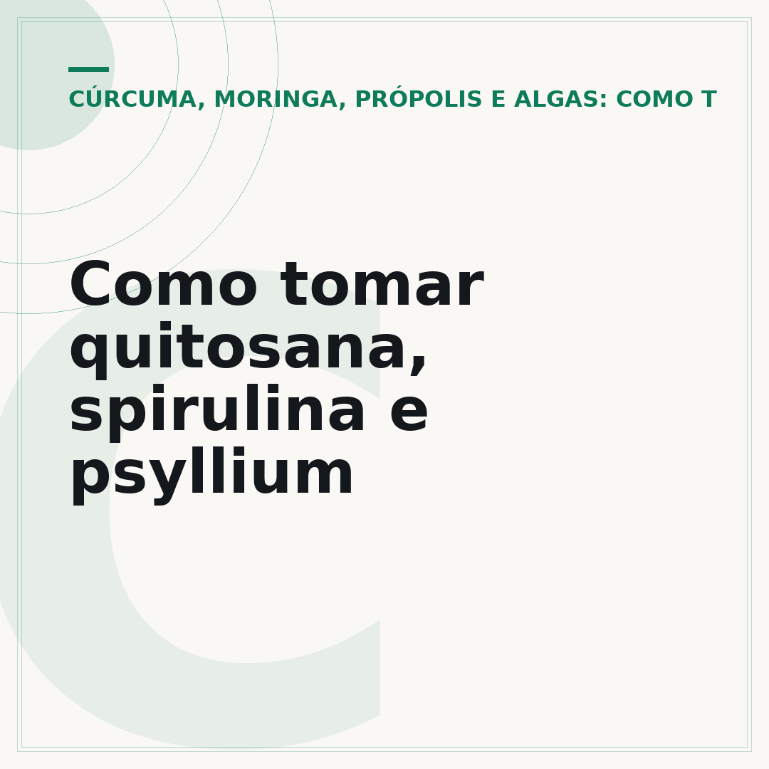 Como tomar quitosana, spirulina e psyllium