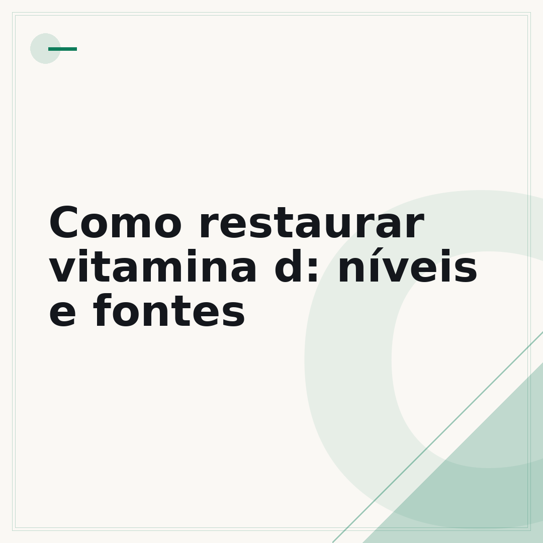 Como restaurar vitamina d: níveis e fontes