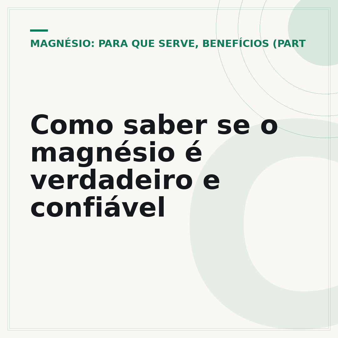 Como saber se o magnésio é verdadeiro e confiável