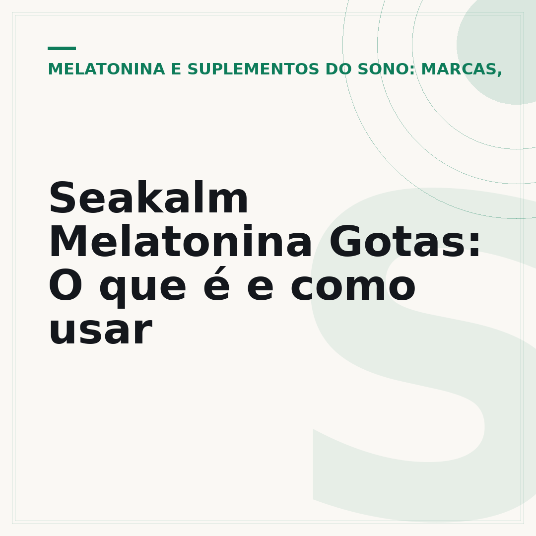 Seakalm Melatonina Gotas: O que é e como usar