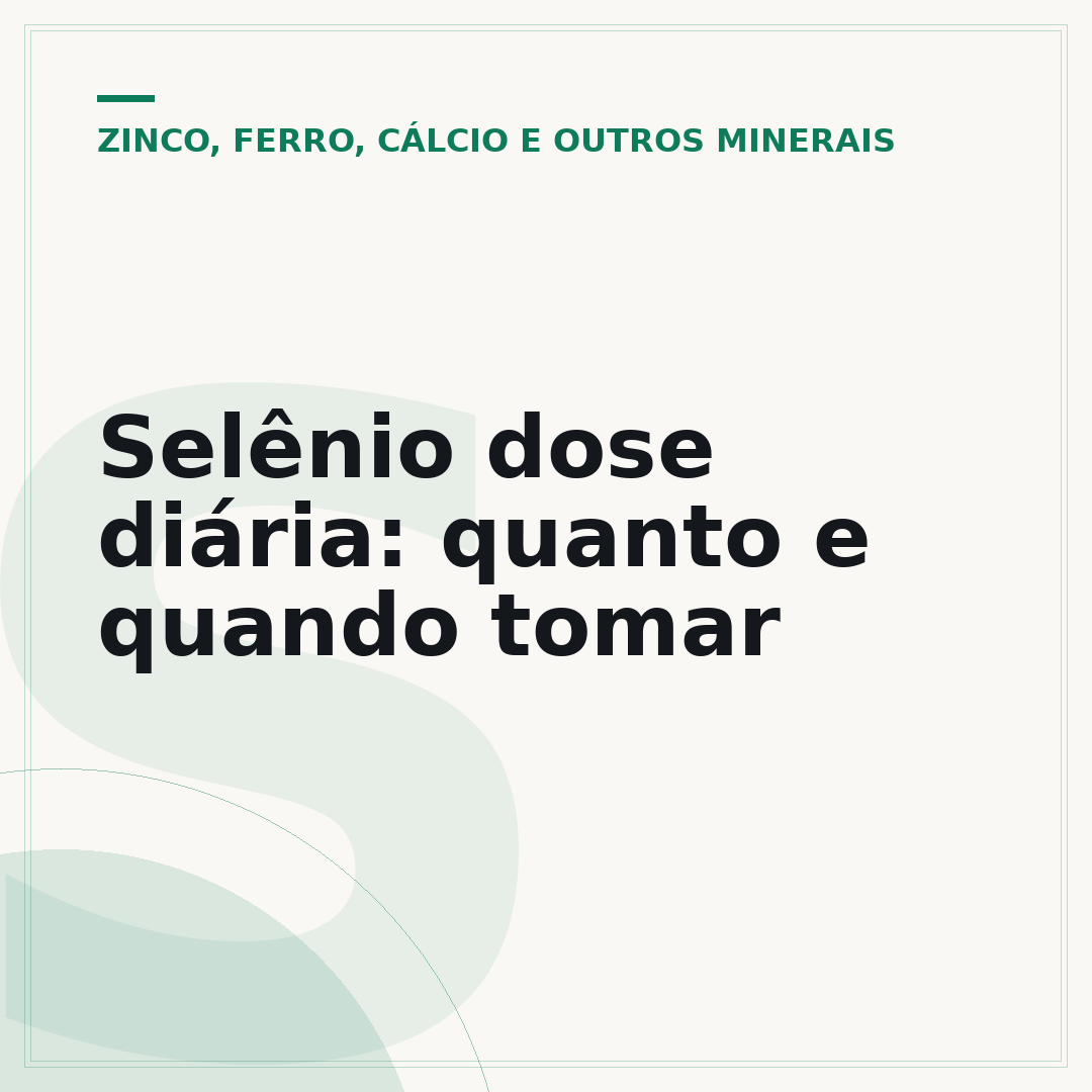 Selênio dose diária: quanto e quando tomar