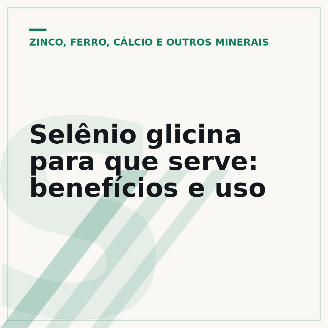 Selênio glicina para que serve: benefícios e uso