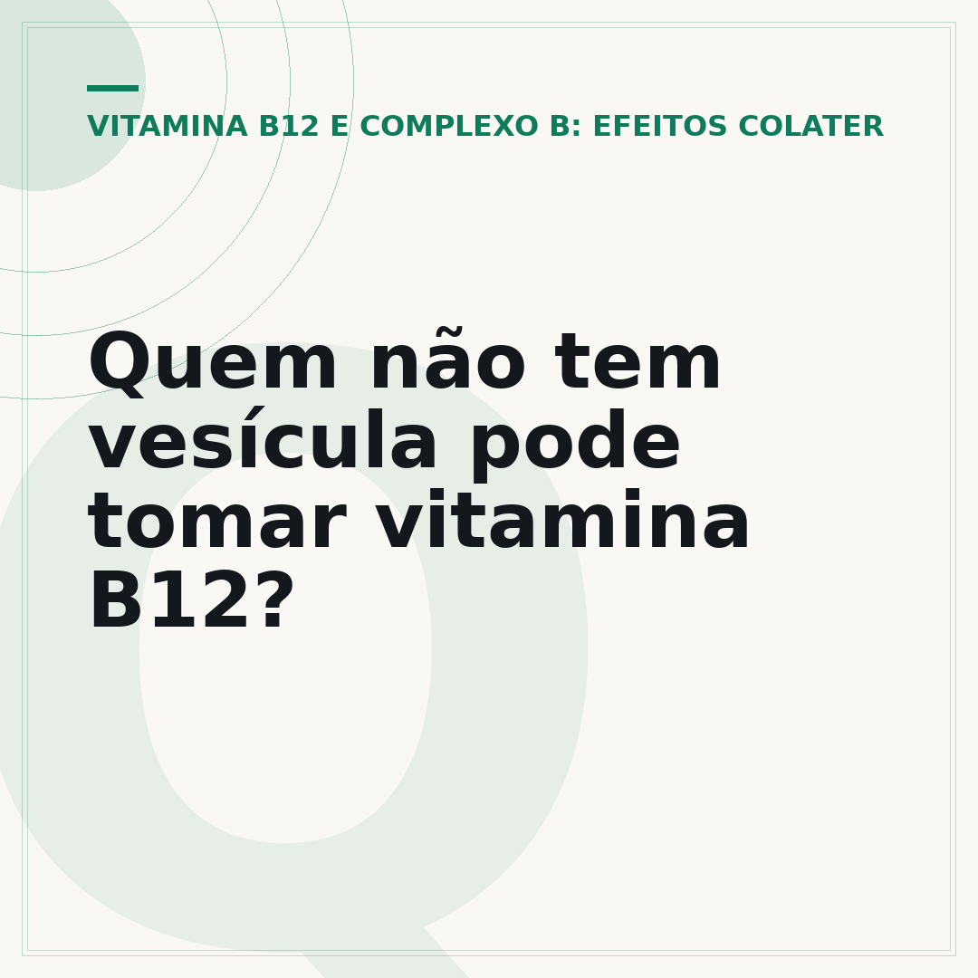 Quem não tem vesícula pode tomar vitamina B12?