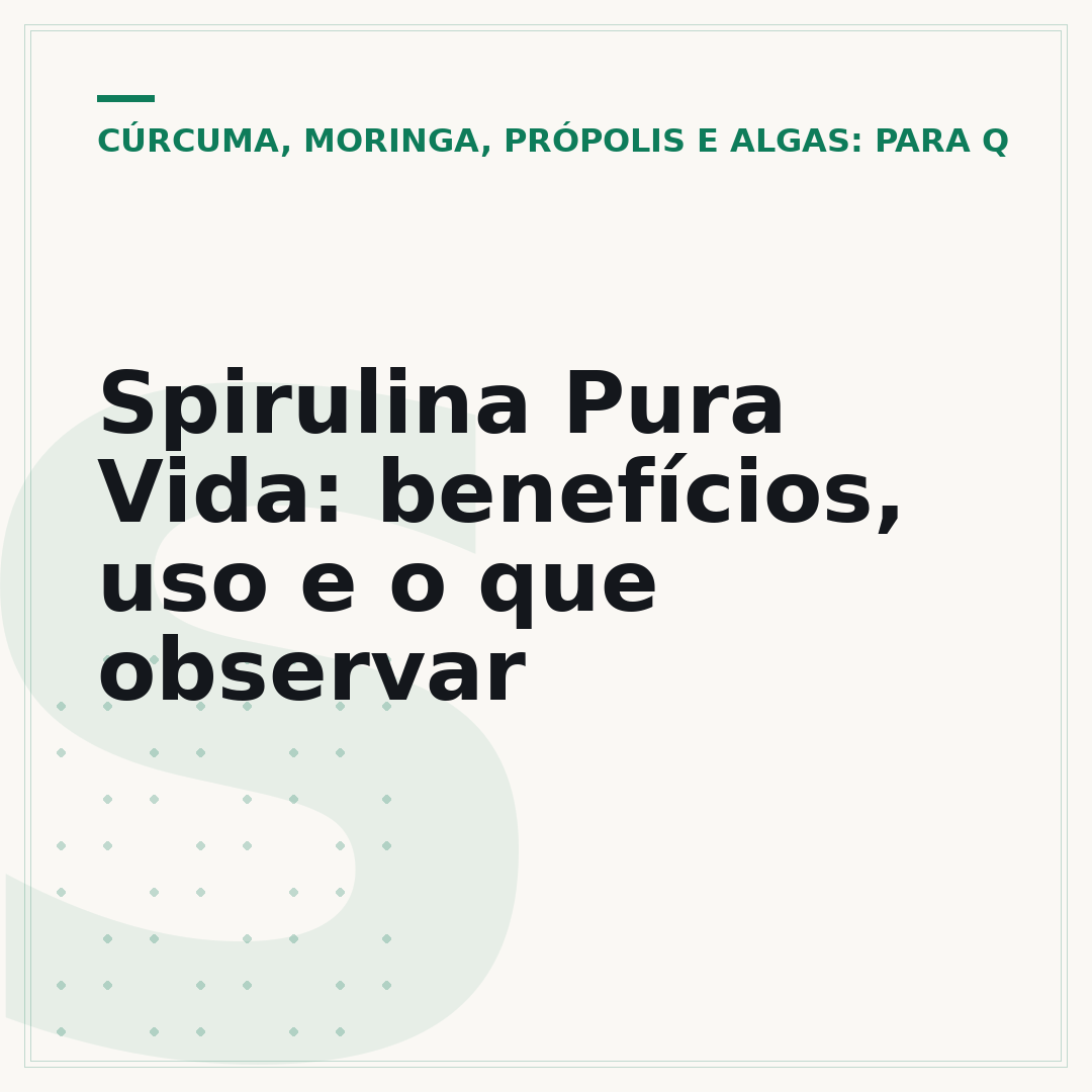 Spirulina Pura Vida: benefícios, uso e o que observar