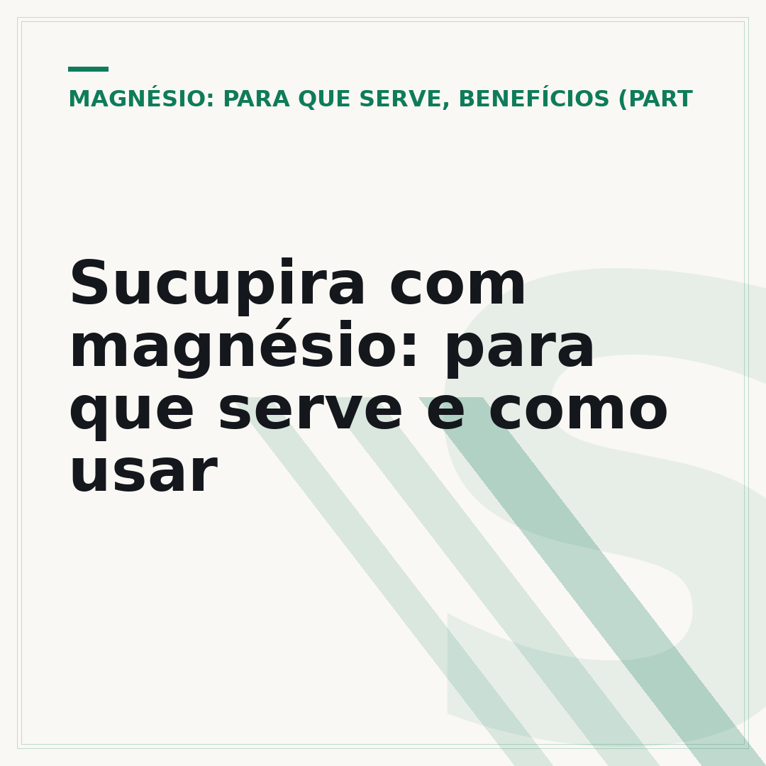 Sucupira com magnésio: para que serve e como usar