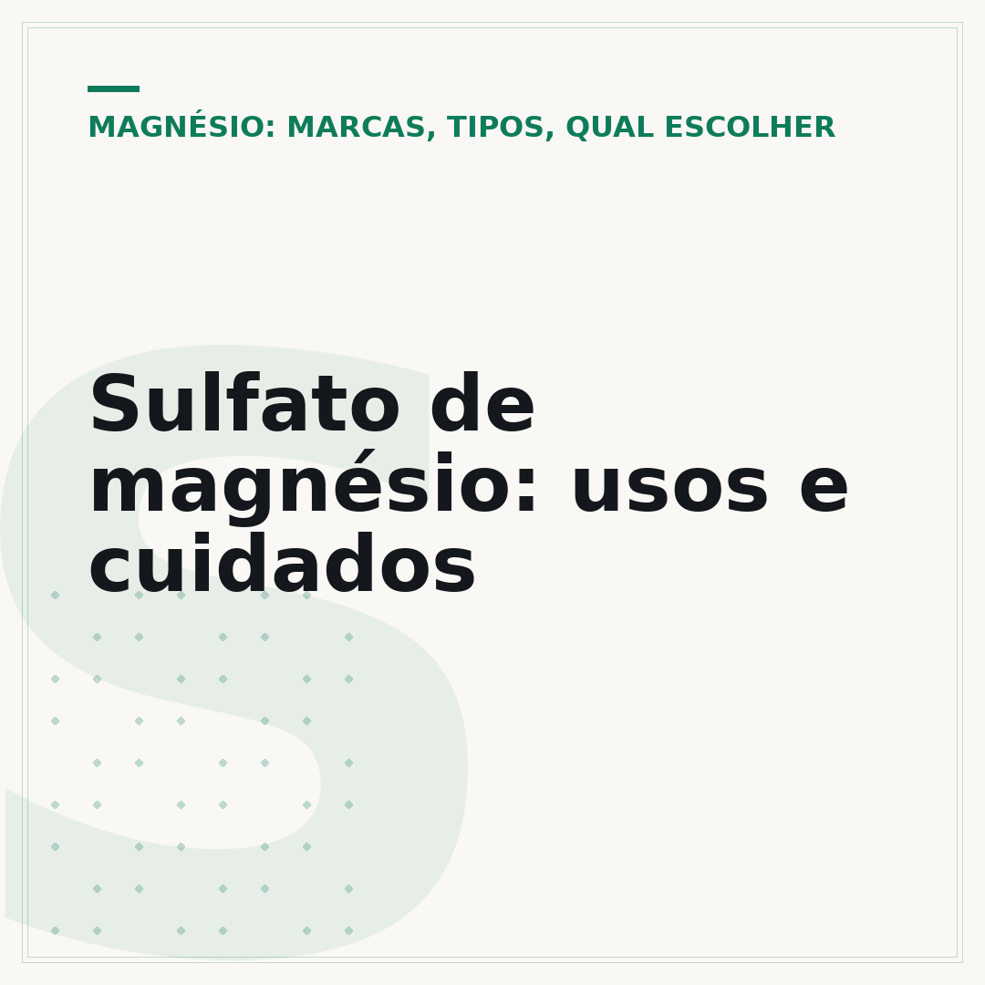 Sulfato de magnésio: usos e cuidados