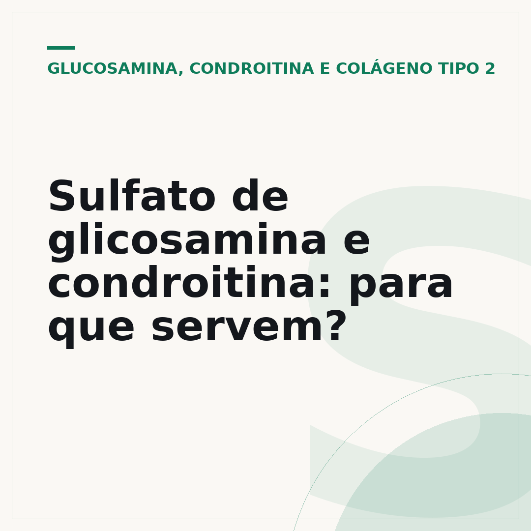 Sulfato de glicosamina e condroitina: para que servem?