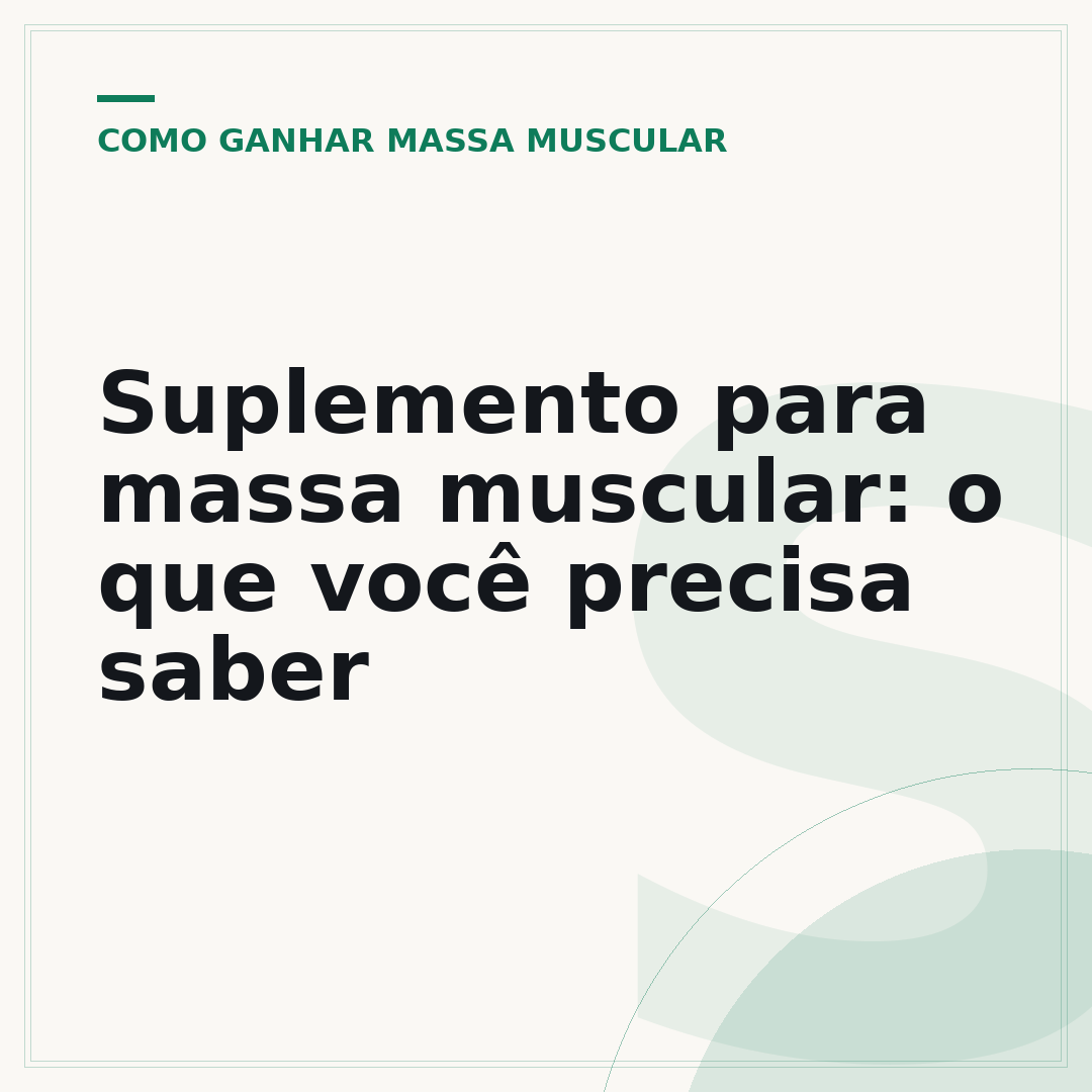 Suplemento para massa muscular: o que você precisa saber