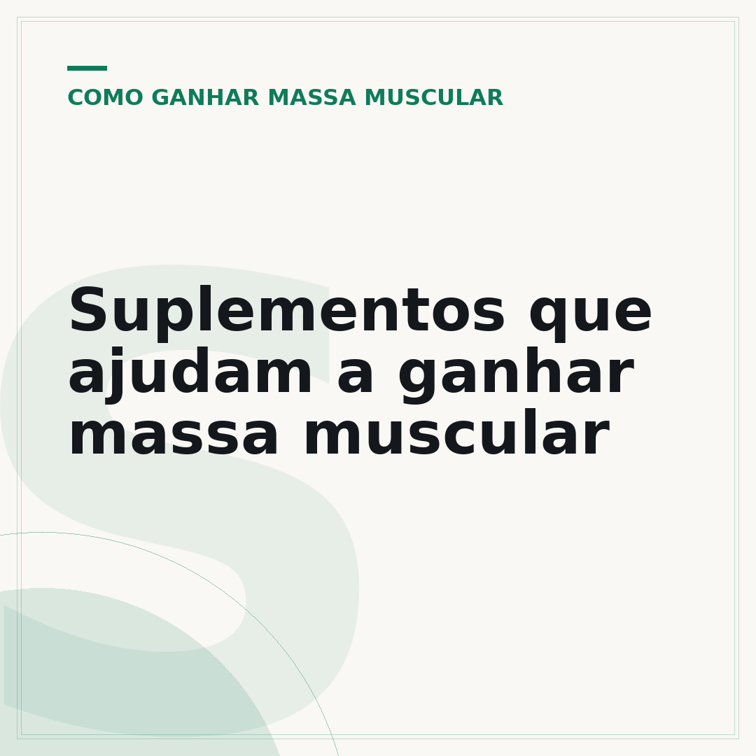 Suplementos que ajudam a ganhar massa muscular