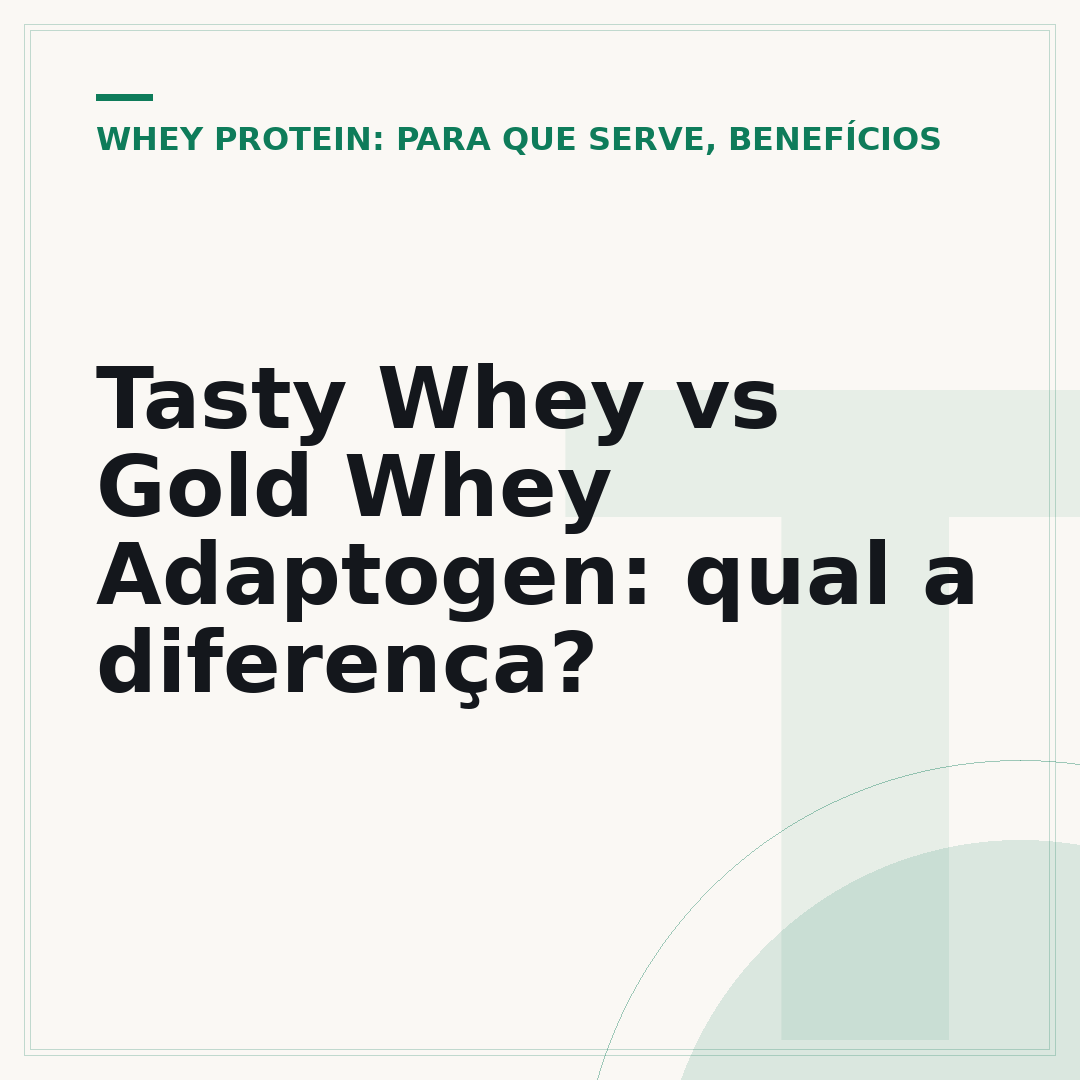 Tasty Whey vs Gold Whey Adaptogen: qual a diferença?