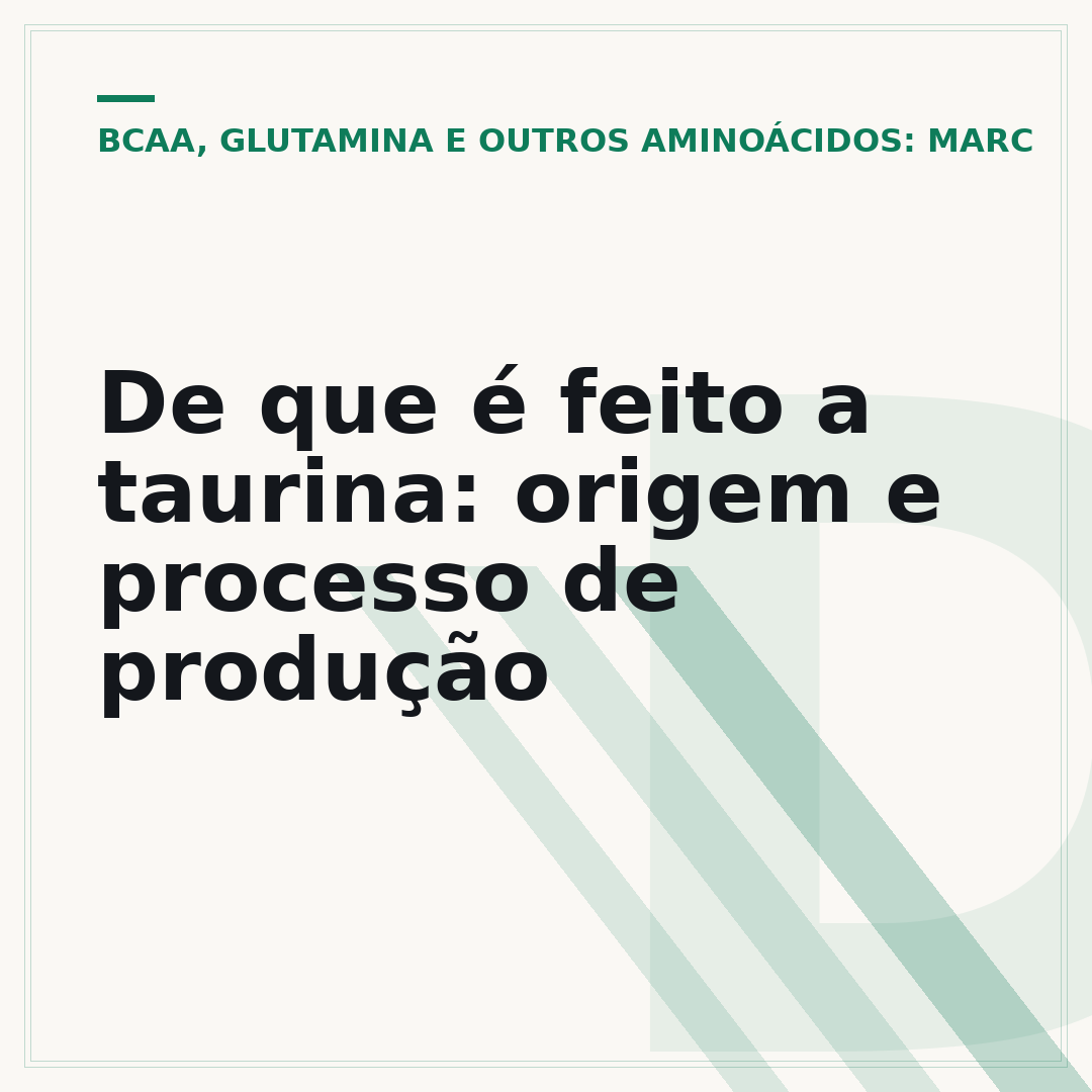 De que é feito a taurina: origem e processo de produção