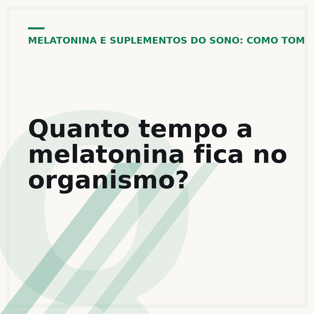 Quanto tempo a melatonina fica no organismo?